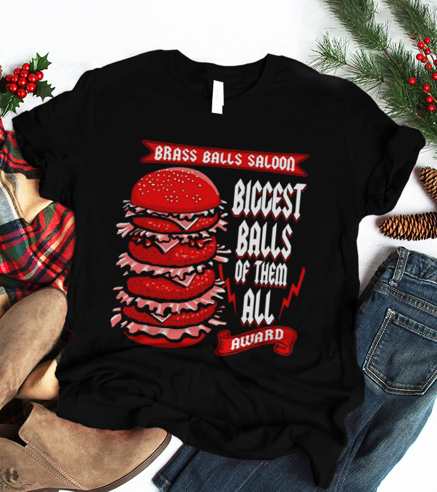 Brass Balls Saloon Biggest Balls Of Them All Award Burger Tower T-Shirt