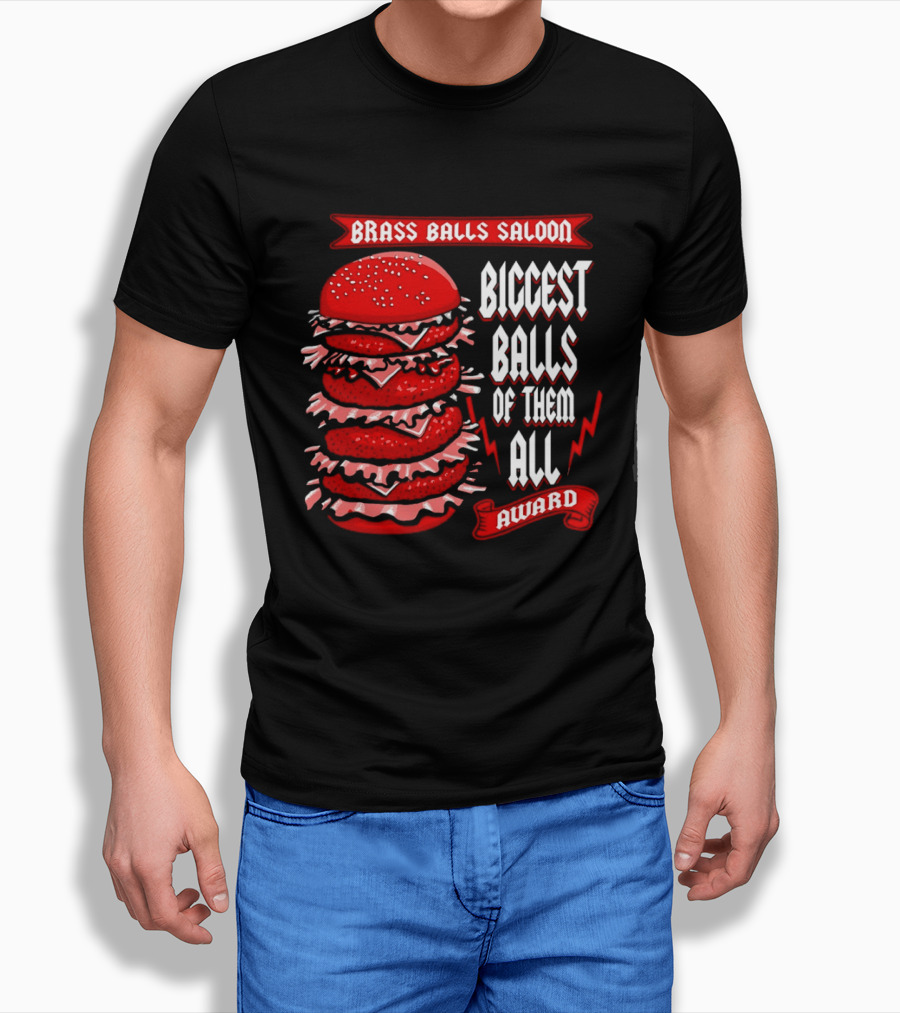Brass Balls Saloon Biggest Balls Of Them All Award Burger Tower T-Shirt