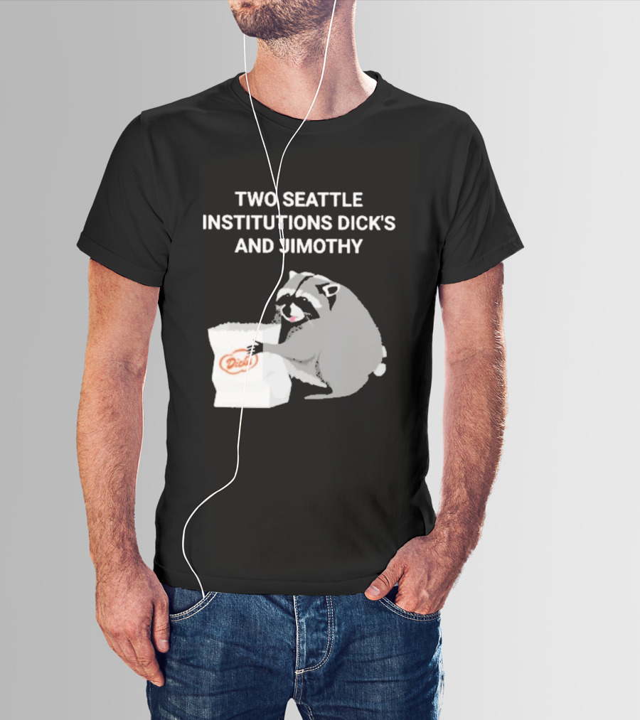 Two Seattle Institutions Dick's And Jimothy Raccoon T-Shirt