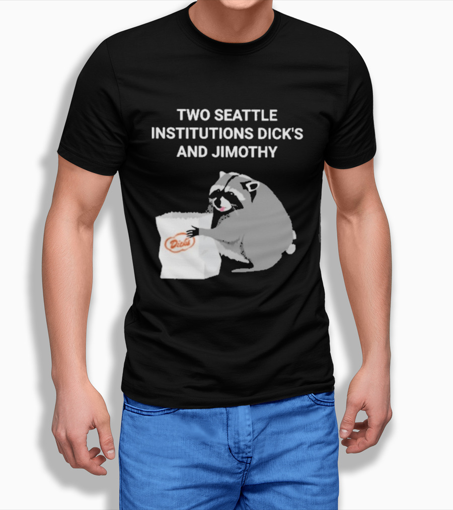 Two Seattle Institutions Dick's And Jimothy Raccoon T-Shirt