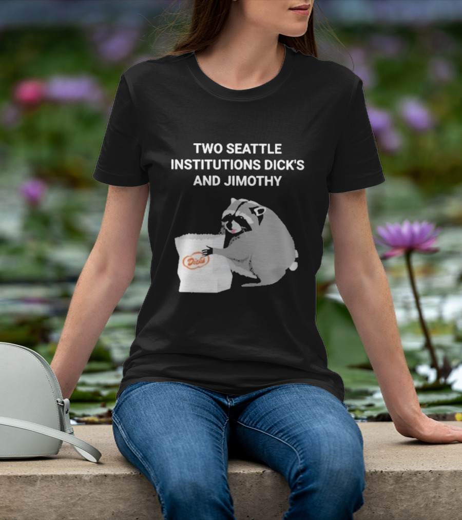 Two Seattle Institutions Dick's And Jimothy Raccoon T-Shirt