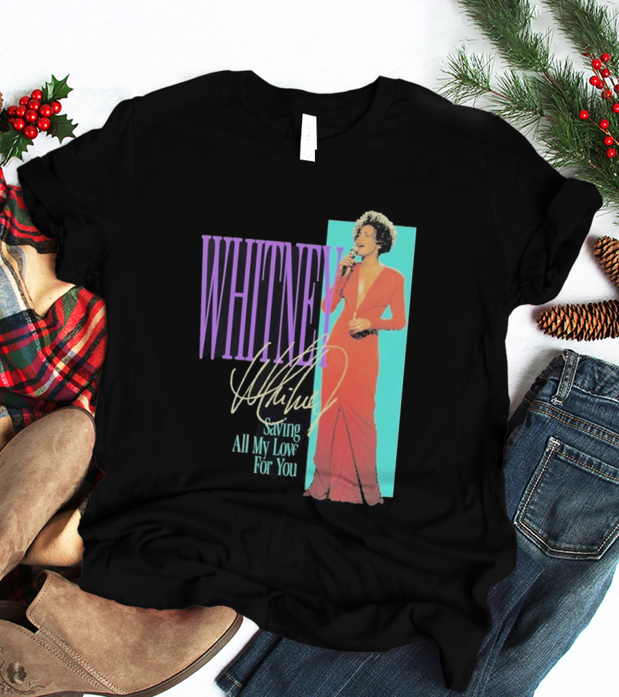 Whitney Houston Saving All My Love For You Nostalgic T-Shirt