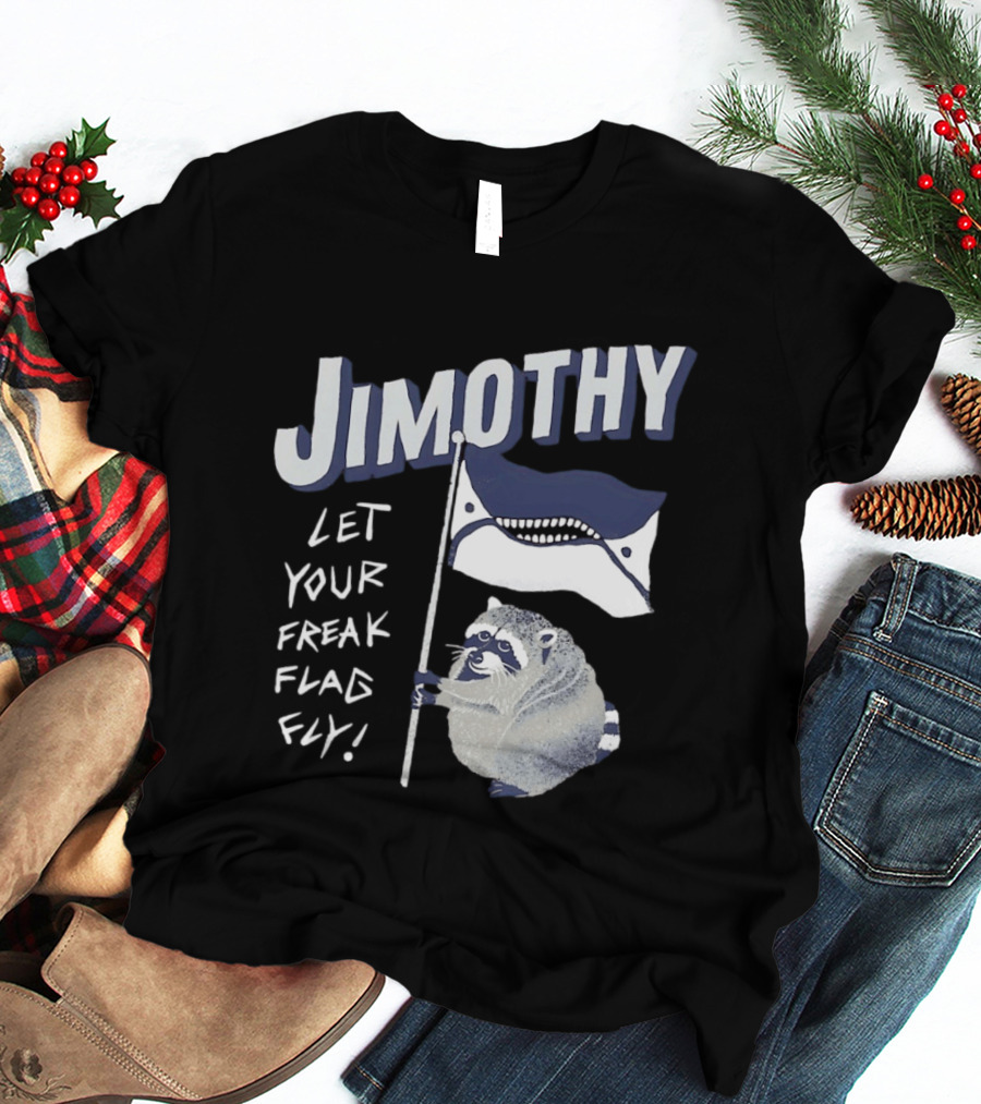 Jimothy Let Your Freak Flag Fly Raccoon Holding Flag T-Shirt