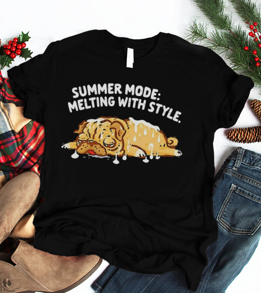 Summer Mode Melting With Style Dog T-Shirt