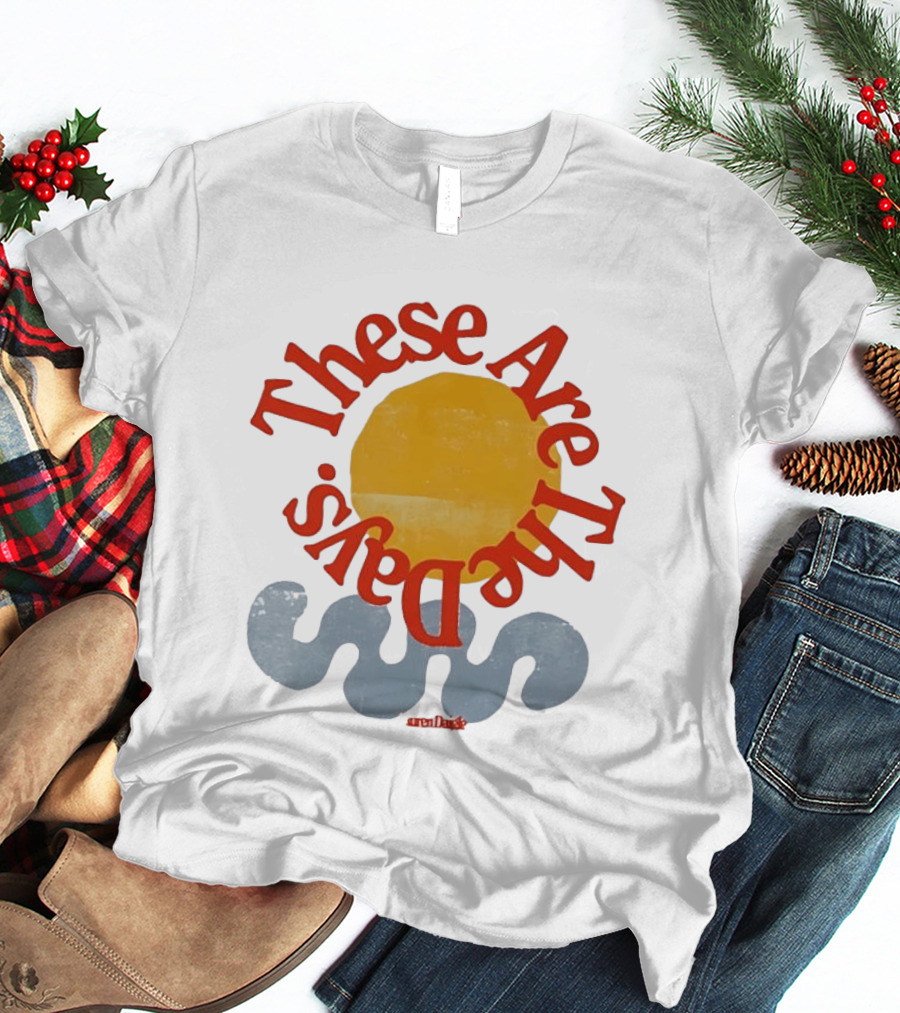 These Are The Days Sun Wave Lauren Daigle T-Shirt