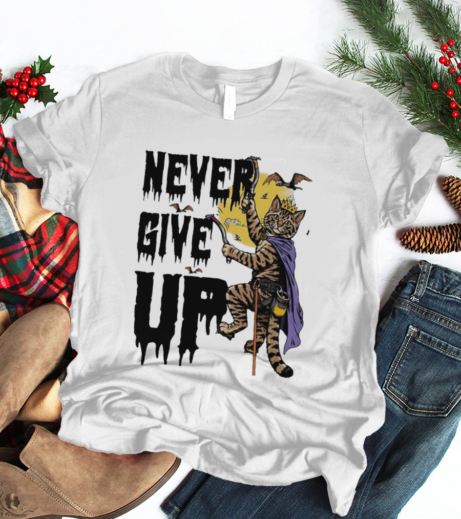 Never Give Up Cat Climbing With Crown And Cape T-Shirt