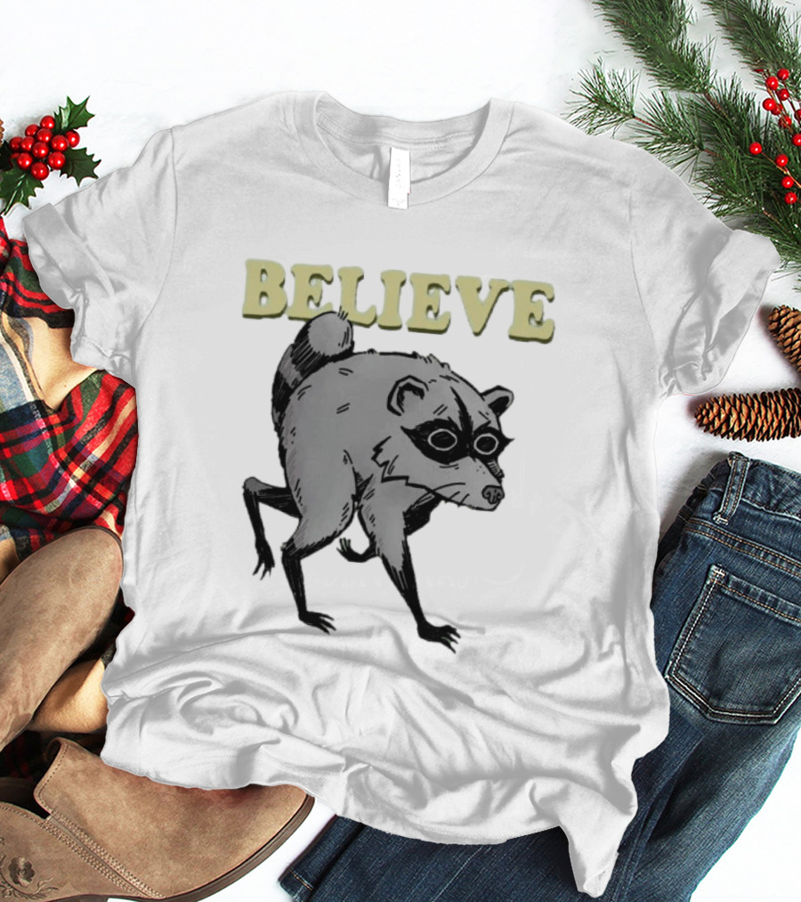 Jimothy Believe Raccoon T-Shirt