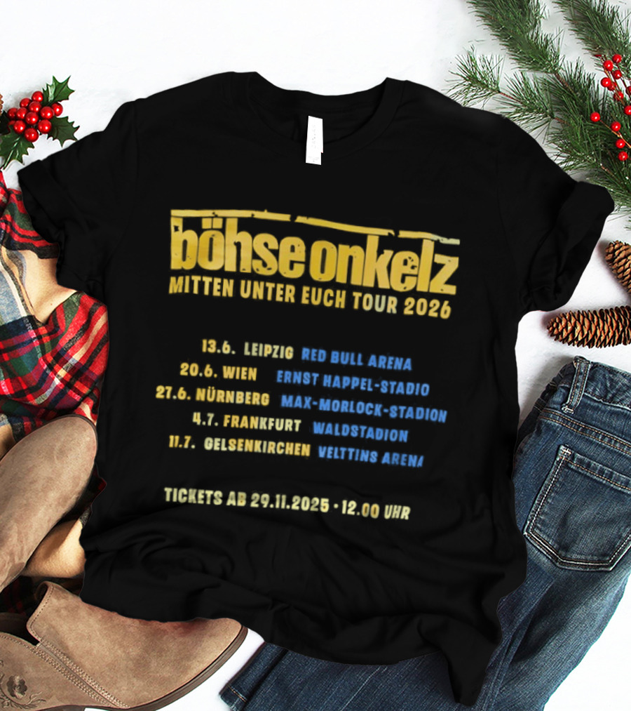 Böhse Onkelz Mitten Unter Euch Tour 2026 Dates And Venues For Leipzig Wien Nürnberg Frankfurt Gelsenkirchen Concert Tickets T-Shirt