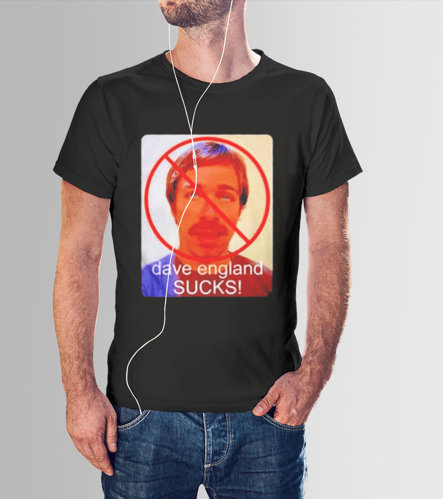Dave England Sucks Jackass Stuntman Comedy No T-Shirt