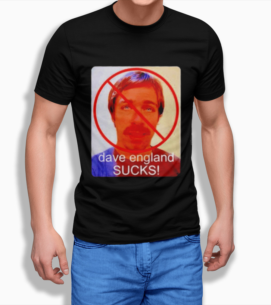 Dave England Sucks Jackass Stuntman Comedy No T-Shirt