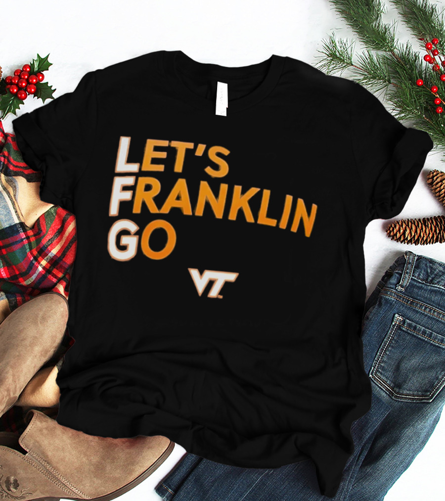 Virginia Tech Hokies LFG Let's Franklin Go VT T-Shirt