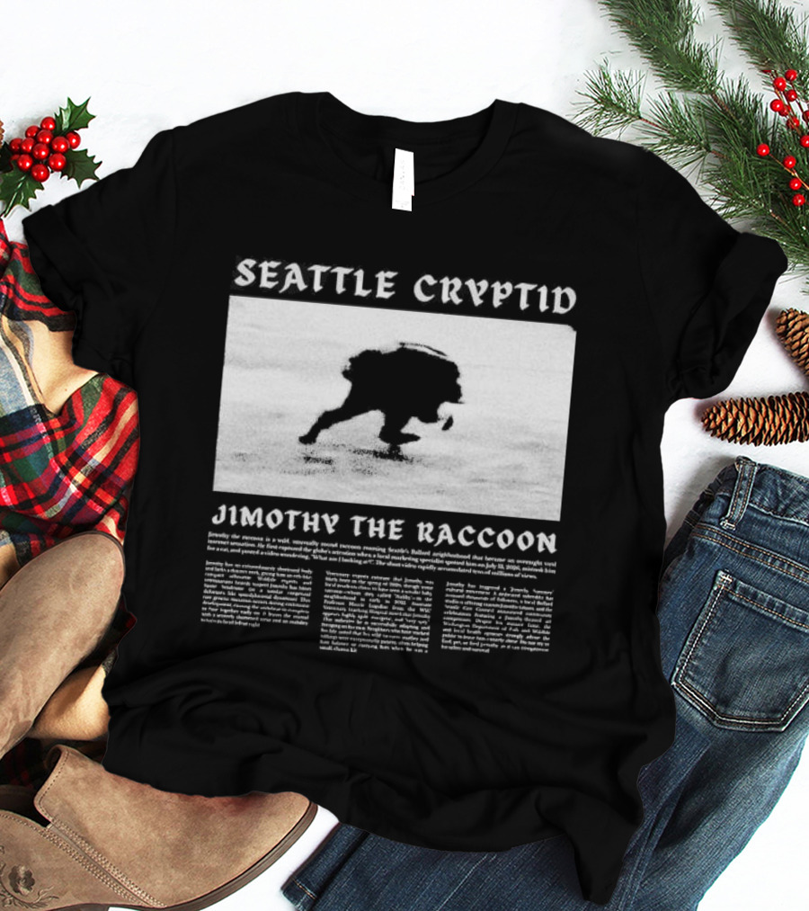 Seattle Cryptid Jimothy The Raccoon T-Shirt
