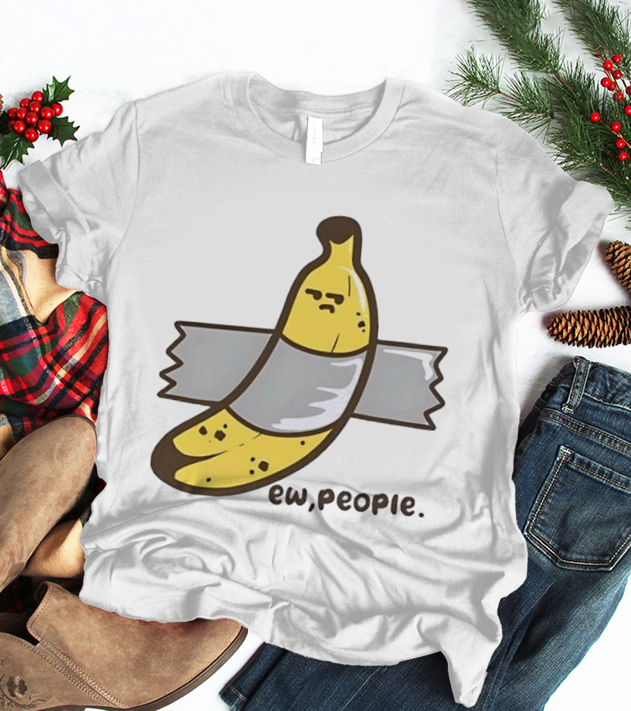 Ew People Taped Banana Quirky Humor T-Shirt