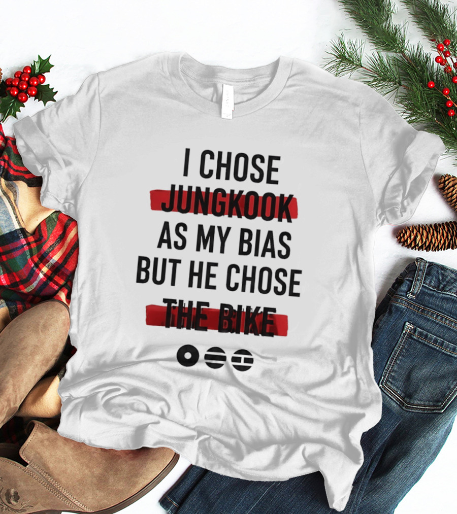 I Chose Jungkook As My Bias But He Chose The Bike T-Shirt