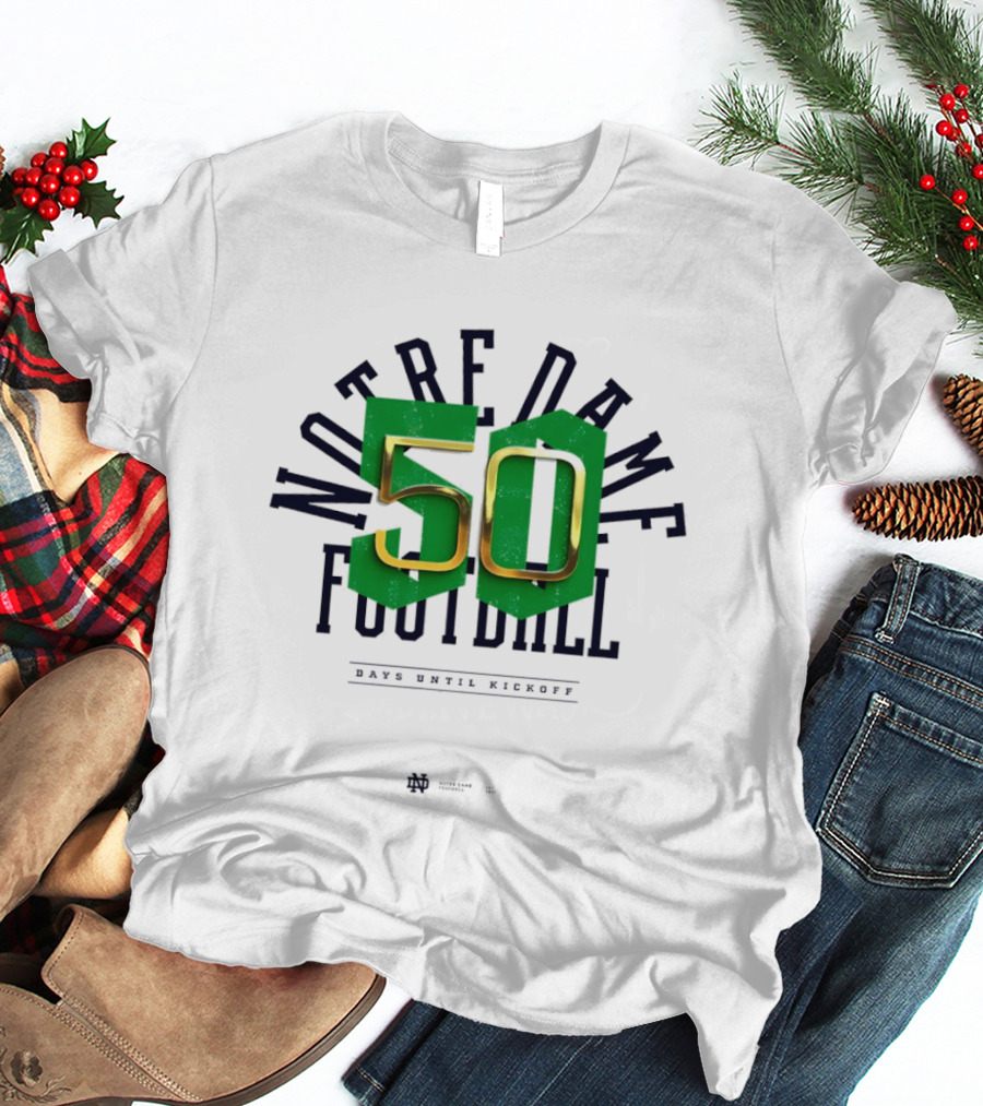 Notre Dame Football 50 Days Until Kickoff Countdown T-Shirt