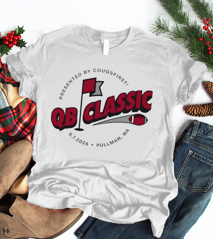 QB Classic Presented By CougsFirst 8.7.2026 Pullman WA Football T-Shirt
