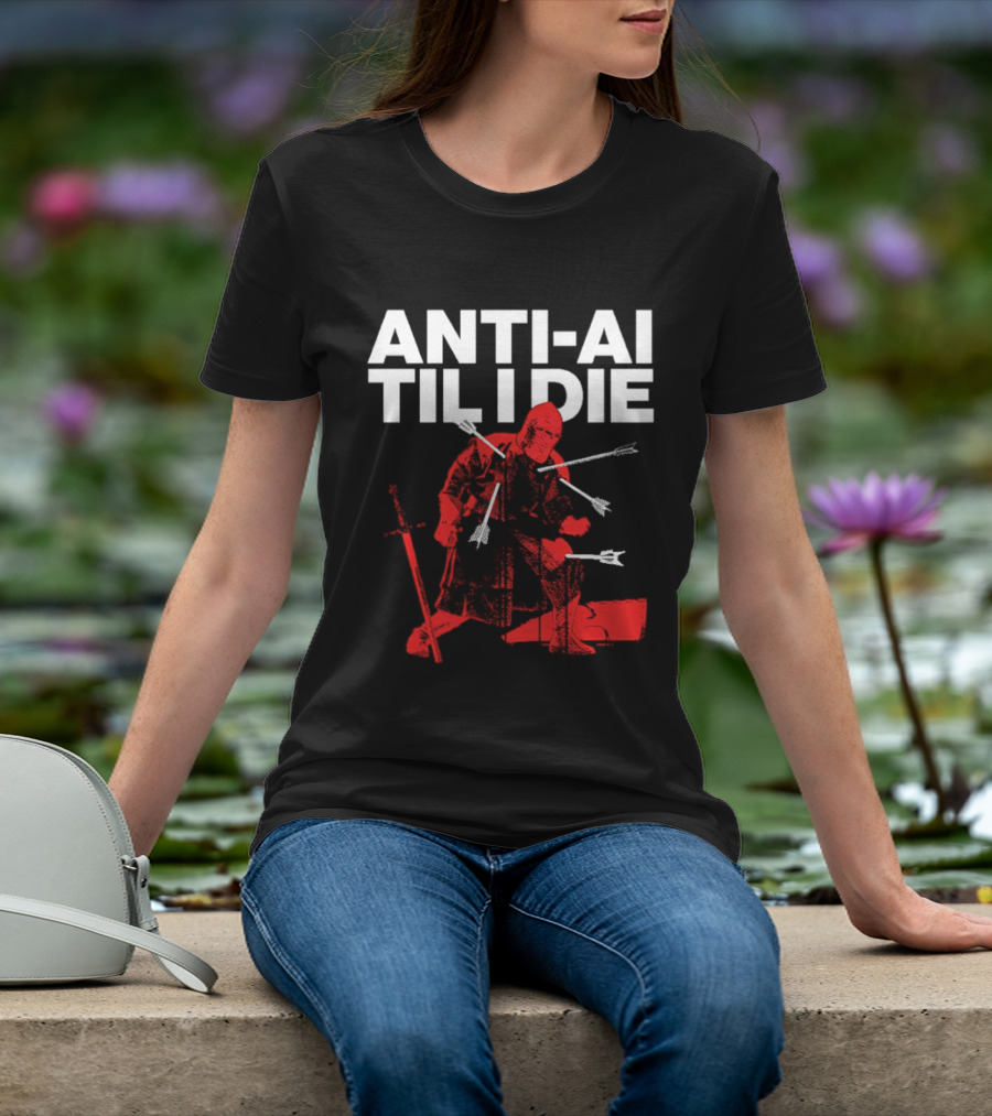 ANTI AI TIL I DIE Knight Pro Human Technology Protest T-Shirt