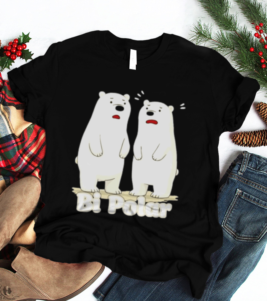Bi Polar Polar Bears Bipolar Pun Animal Humor T-Shirt