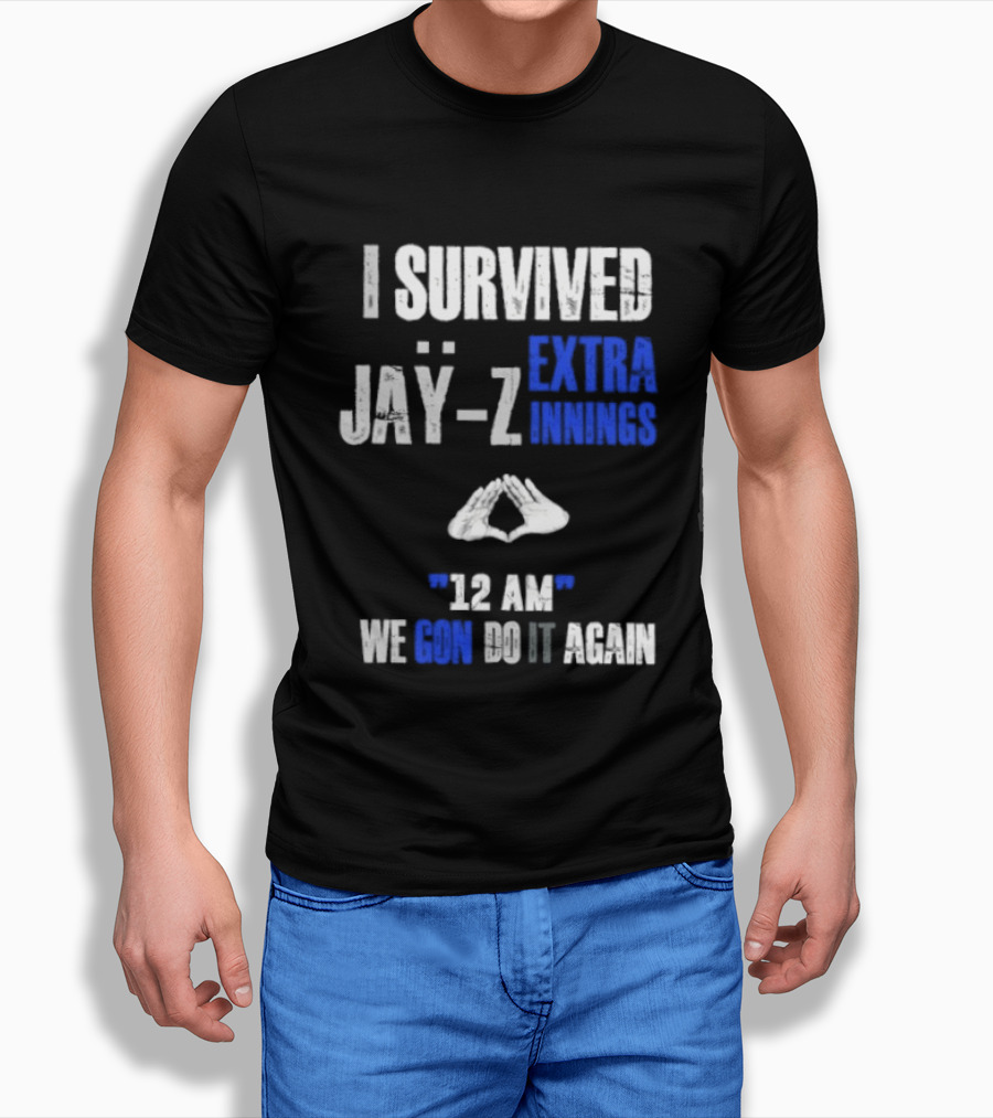 I Survived Jay Z Extra Innings 12 AM We Gon Do It Again T-Shirt