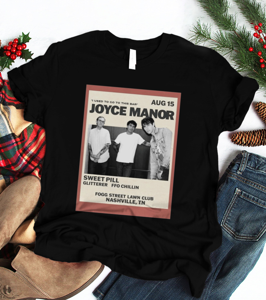 Joyce Manor Aug 15 Nashville TN Sweet Pill Glitterer FFO Chillin T-Shirt