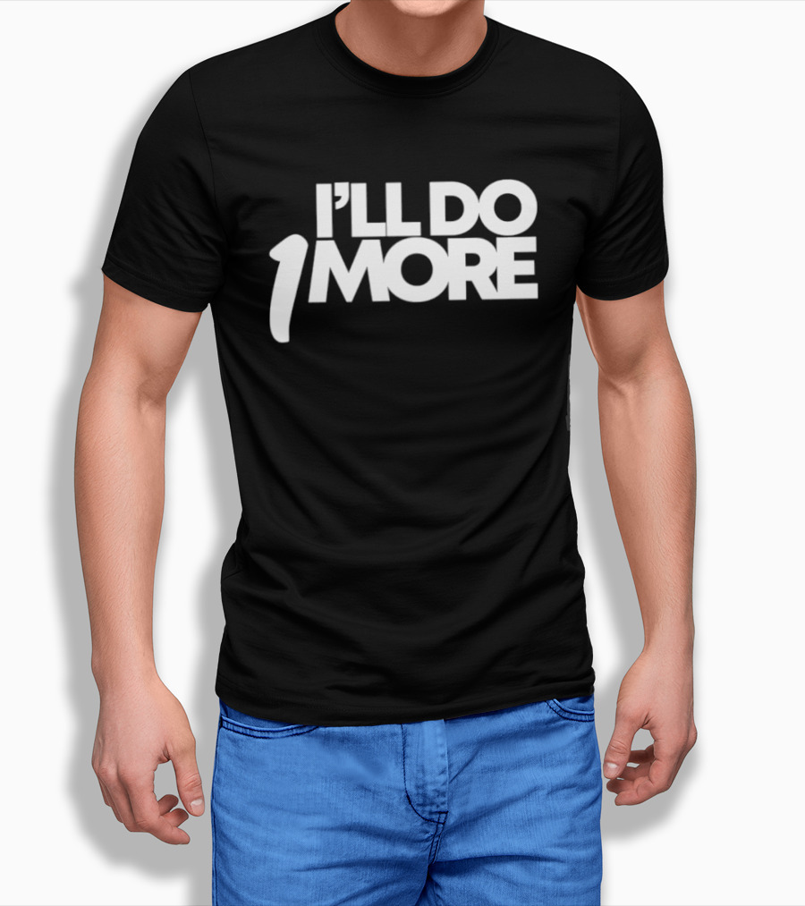 I'll Do 1 More Hardnox Fitness Motivation T-Shirt