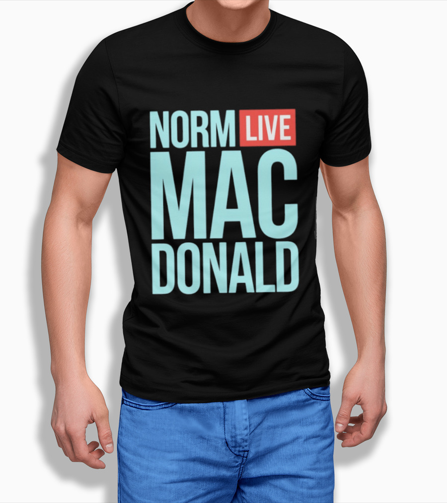 Norm Live Mac Donald Comedy Stand Up T-Shirt