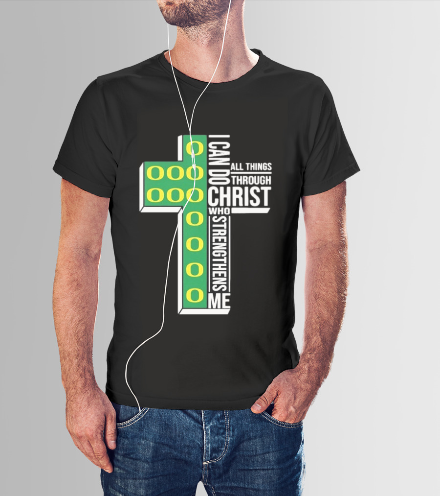 Oregon Ducks I Can Do All Things Through Christ Who Strengthens Me T-Shirt