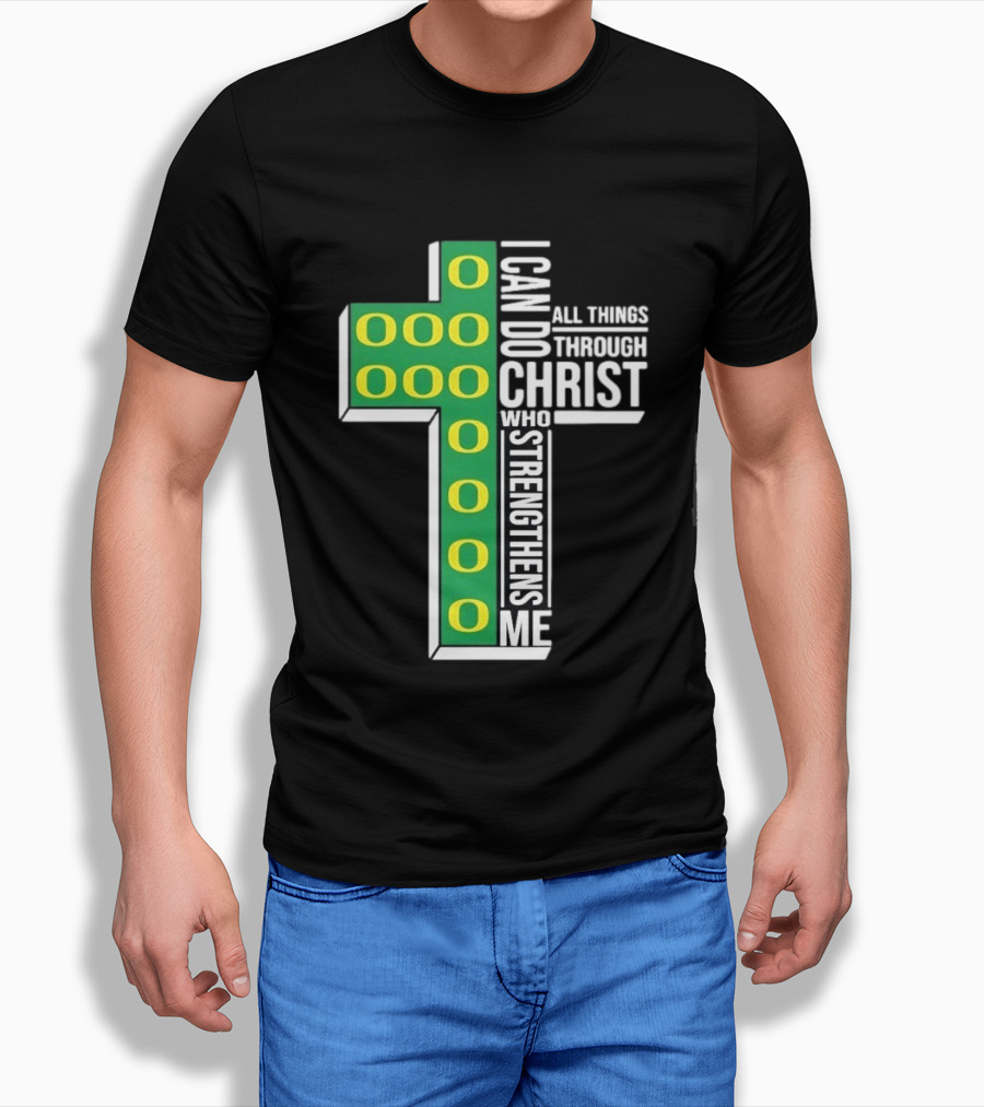 Oregon Ducks I Can Do All Things Through Christ Who Strengthens Me T-Shirt
