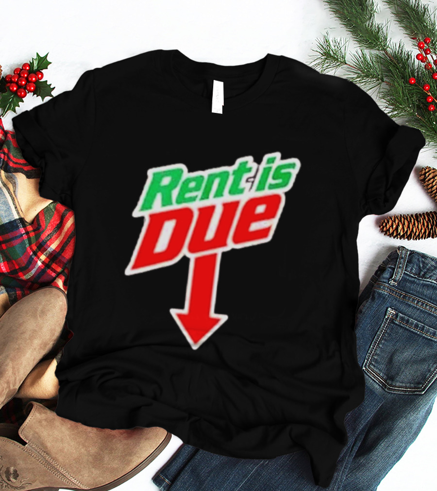 Rent Is Due Mountain Dew T-Shirt