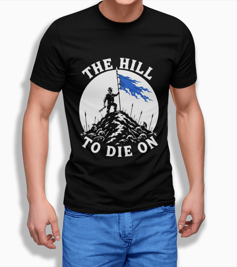 The Hill To Die On Warrior Worker Battlefield Flag T-Shirt