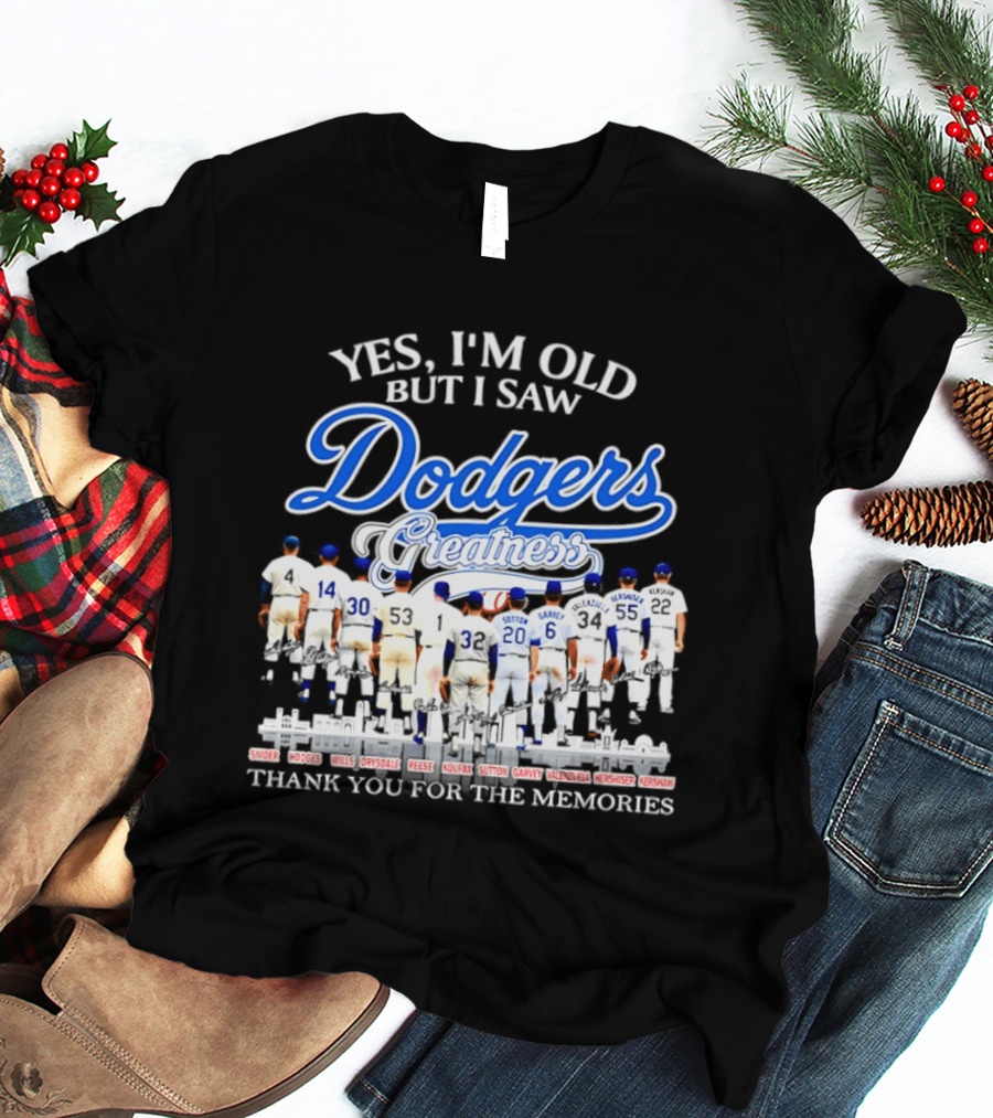 Yes I’m Old But I Saw Dodgers Greatness Skyline Thank You For The Memories Signatures T-Shirt