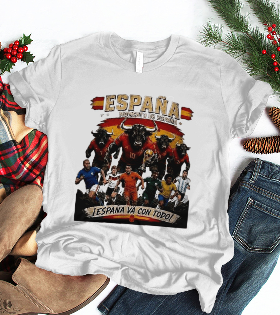 España Momento De España ¡España Va Con Todo! 2026 Soccer Bulls And Players T-Shirt