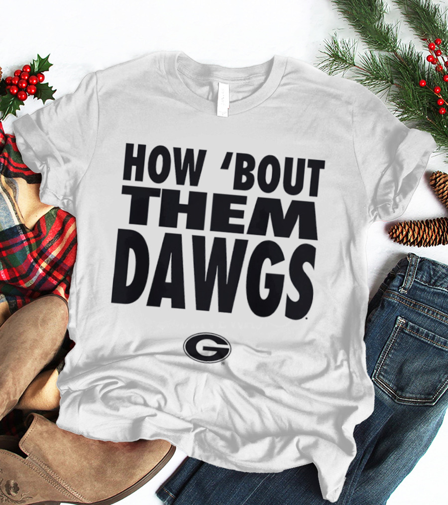 How 'Bout Them Dawgs Georgia Bulldogs UGA G T-Shirt