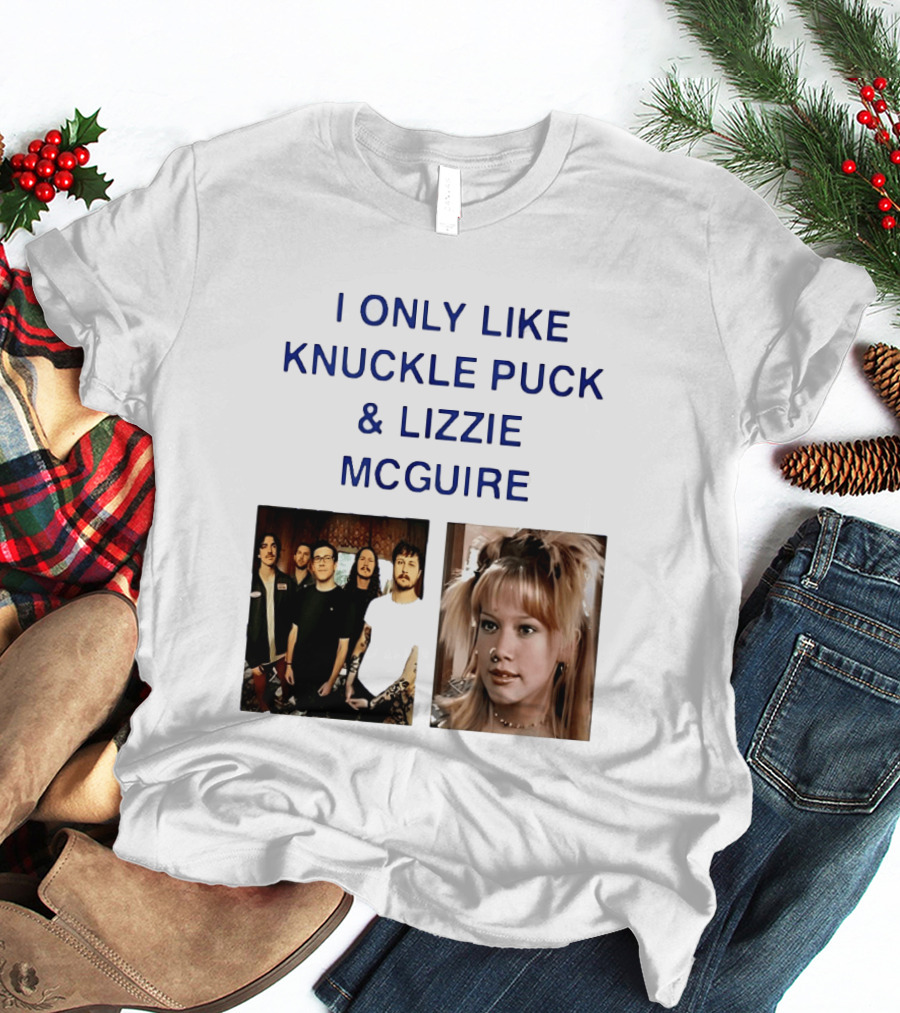 I Only Like Knuckle Puck Band And Lizzie McGuire TV Show Fans Nostalgia T-Shirt
