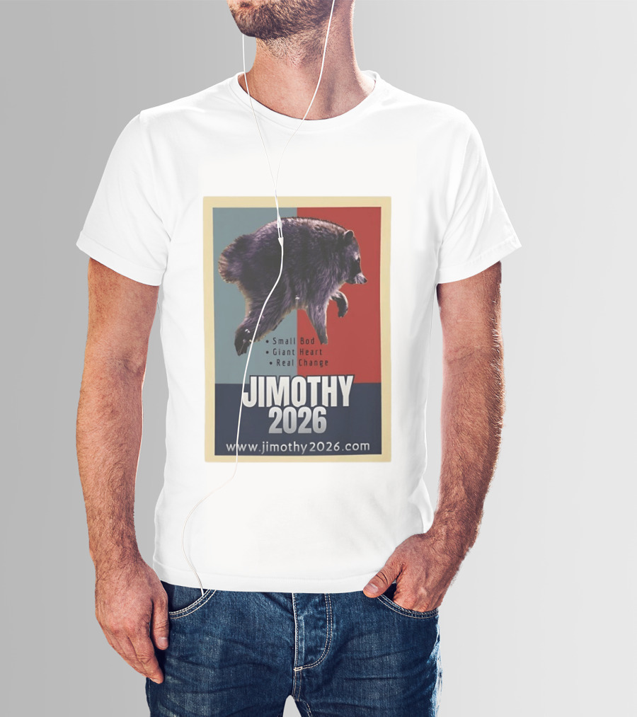 Jimothy 2026 Raccoon Small Bod Giant Heart Real Change Hope T-Shirt