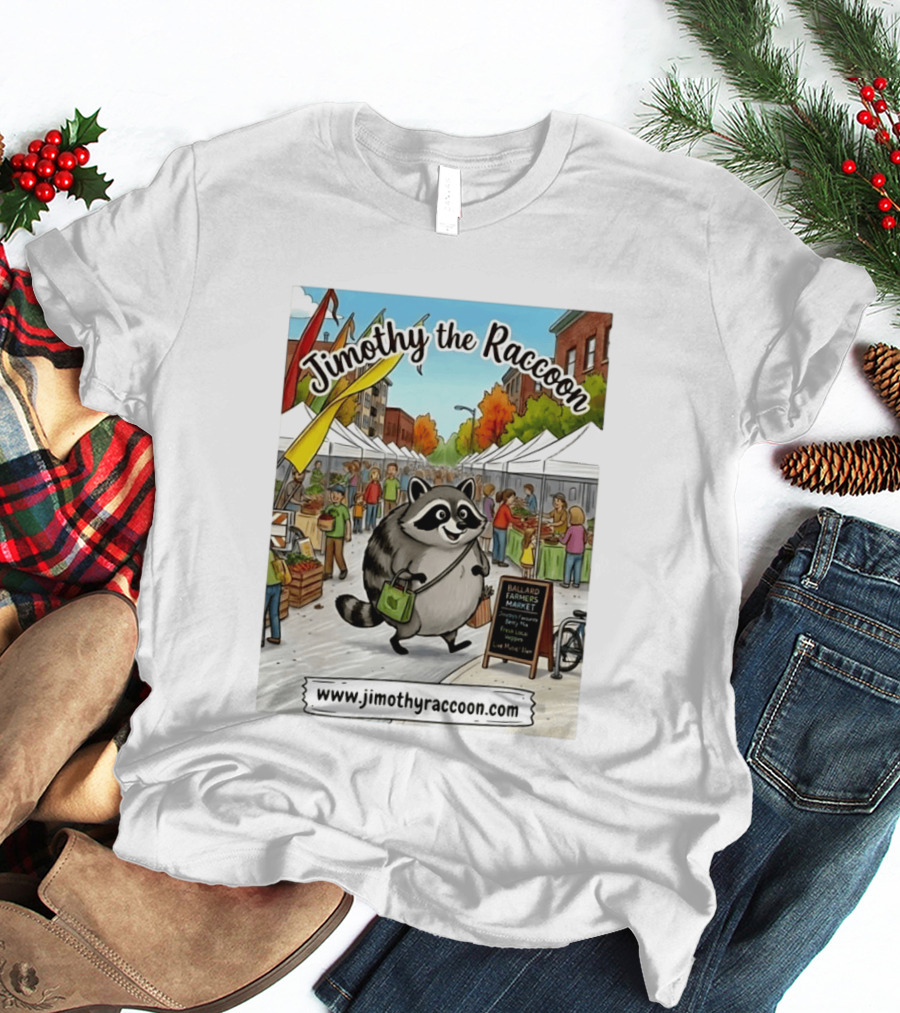 Jimothy The Raccoon Ballard Farmers Market Seattle Www.jimothyraccoon.com T-Shirt