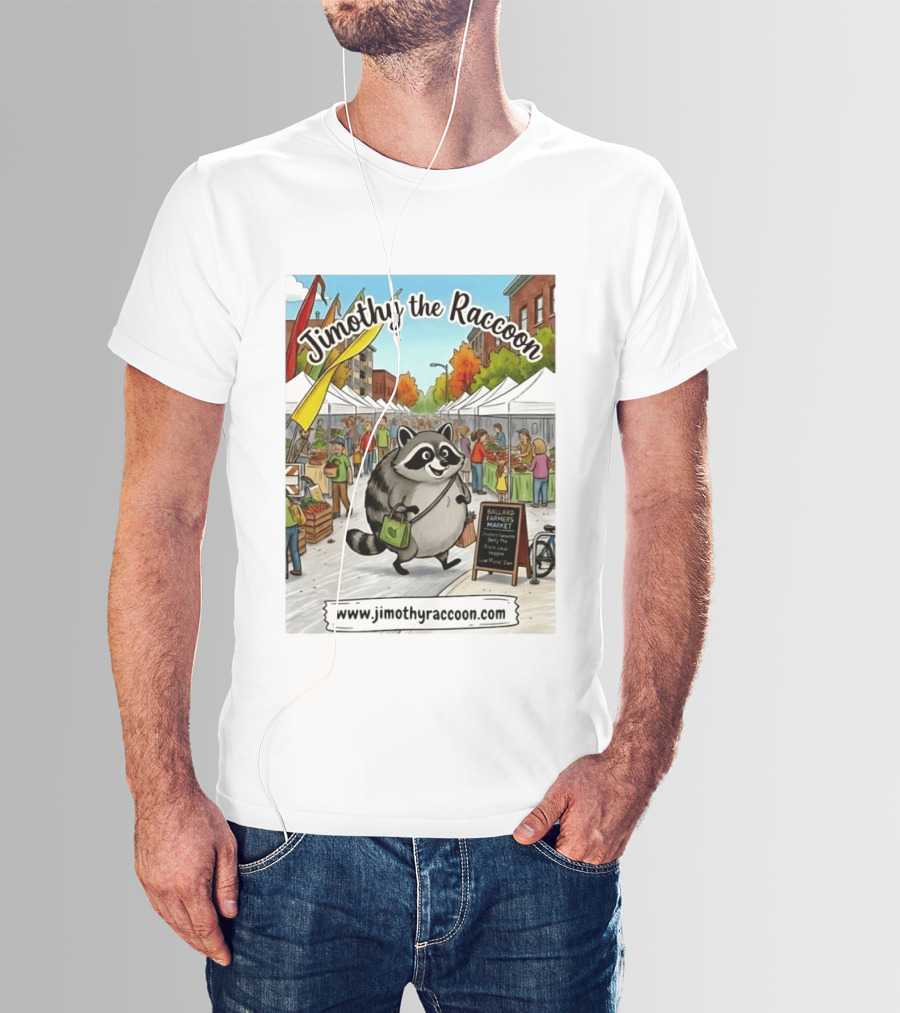 Jimothy The Raccoon Ballard Farmers Market Seattle Www.jimothyraccoon.com T-Shirt