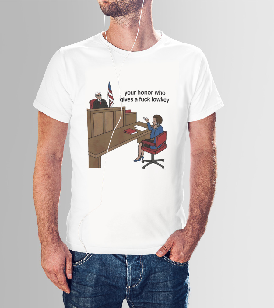 Margaret Thatcher Courtroom Humor Your Honor Who Gives A Fuck Lowkey T-Shirt