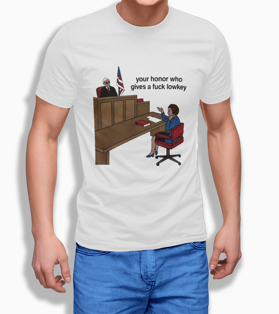 Margaret Thatcher Courtroom Humor Your Honor Who Gives A Fuck Lowkey T-Shirt