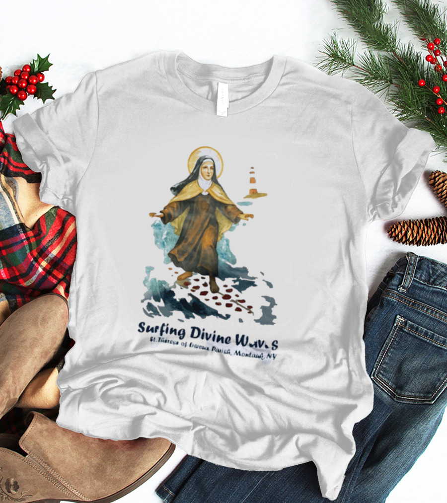 St Thérèse Of Lisieux Surfing Divine Waves Montauk NY T-Shirt