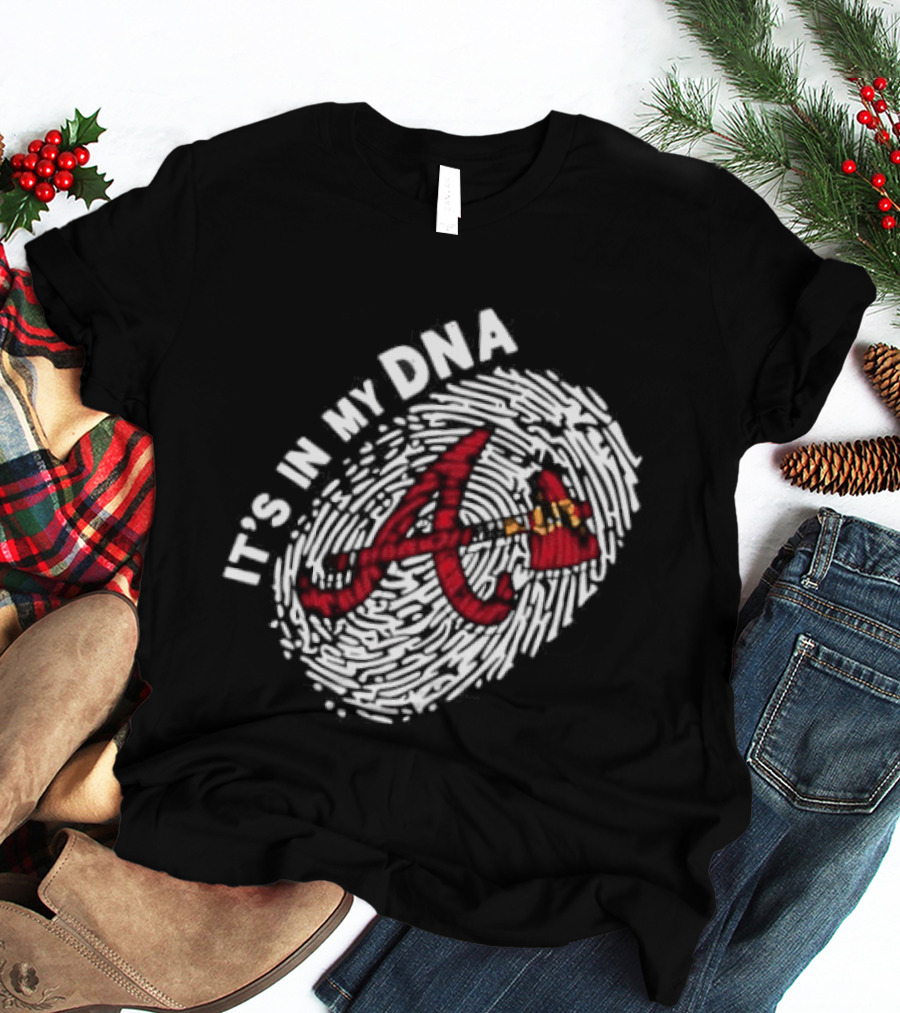 Atlanta Braves A Logo It's In My DNA Baseball Team Fandom T-Shirt
