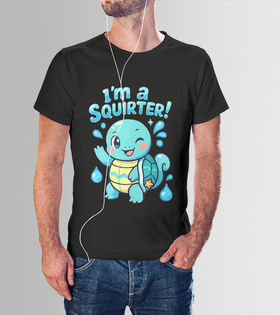 I'm A Squirter Cute Turtle Droplet Fun T-Shirt