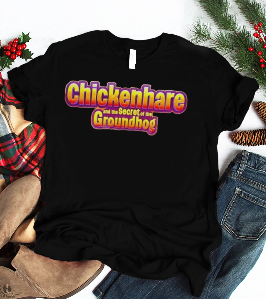 Chickenhare And The Secret Of The Groundhog T-Shirt