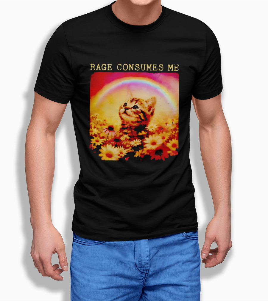 Rage Consumes Me Kitten In Flowers With Rainbow And Daisies T-Shirt