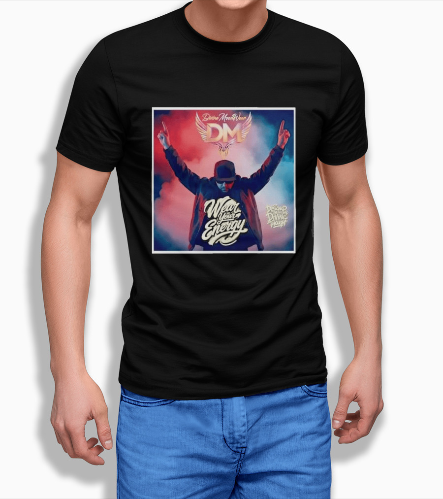 Divine Moodwear DM Wear Your Energy Designed By Divine Thought T-Shirt