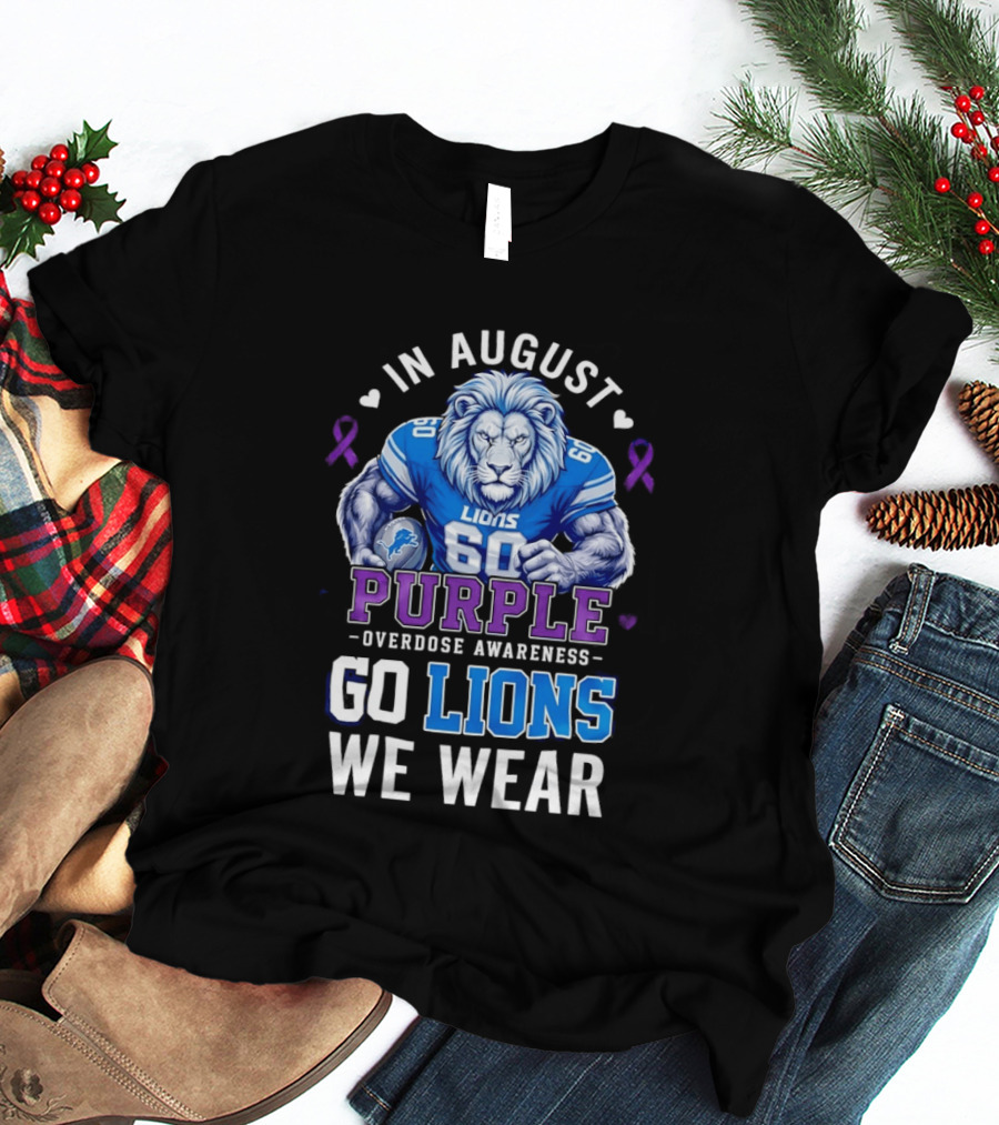 In August We Wear Purple Overdose Awareness Go Lions T-Shirt
