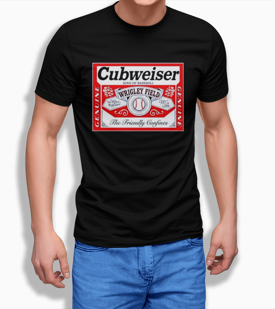 Cubweiser King Of Baseball Wrigley Field Est 1914 The Friendly Confines Genuine T-Shirt