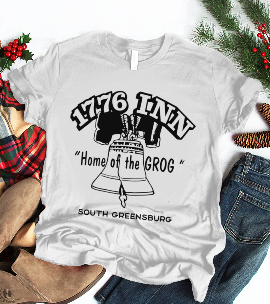 1776 Inn Home Of The Grog Liberty Bell South Greensburg T-Shirt