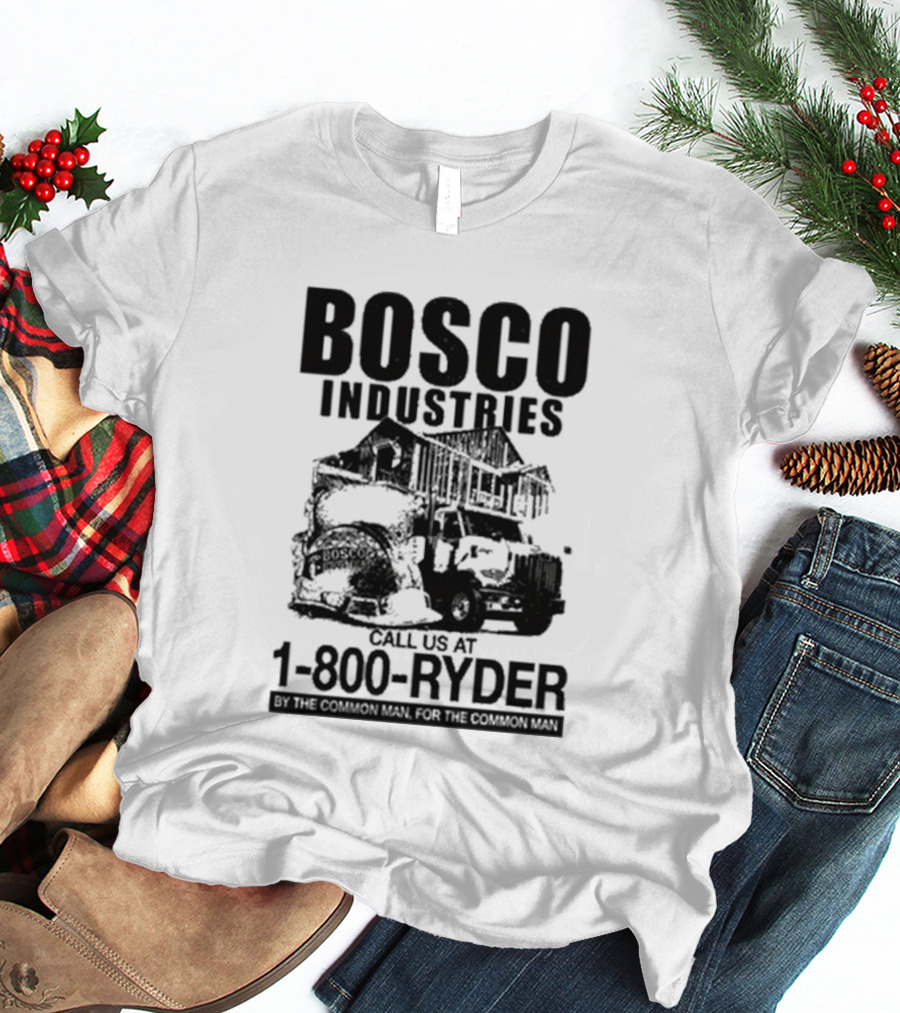 Bosco Industries Call Us At 1 800 RYDER Truck T-Shirt
