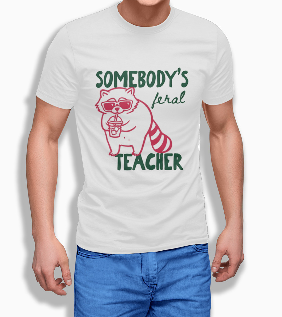 Somebody's Feral Teacher Raccoon Coffee Glasses T-Shirt